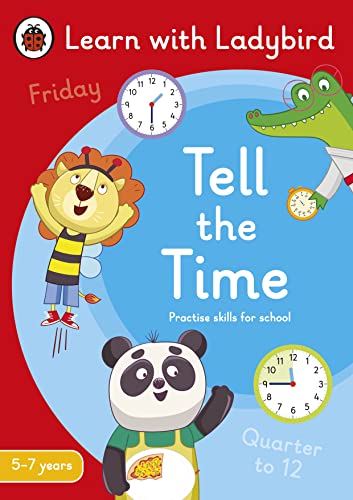 Tell the Time: A Learn with Ladybird Activity Book 5-7 years: Ideal for home learning (KS1) von Ladybird